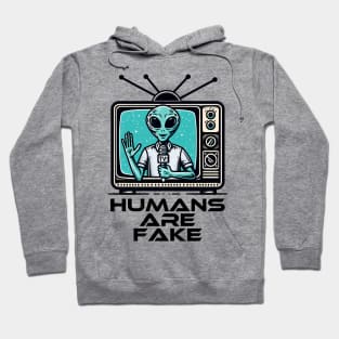 Humans Are Fake Funny SCI-FI Alien Humor Hoodie